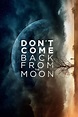 Don't Come Back from the Moon (2019) - Posters — The Movie Database (TMDB)