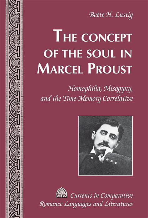 The Concept Of The Soul In Marcel Proust Homophilia Misogyny And The Time Memory