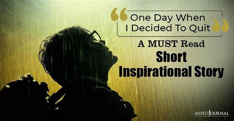 One Day When I Decided To Quit A Must Read Short Inspirational Story