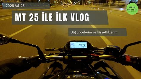 2023 Yamaha MT 25 İlk Vlog I Karanlık Yolda Led Far Testi I İlk