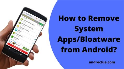 Uninstall Bloatware And System Apps In Android Phones The Citrus Report