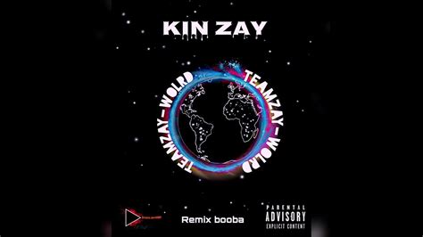 Kin Zay Teamzay Wolrd Remix Booba Rapti World Audio Officiel Youtube