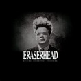 Eraserhead: Original Soundtrack Recording | David Lynch
