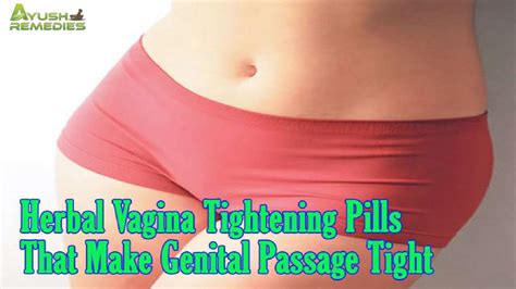 Herbal Vagina Tightening Pills That Make Genital Passage Tight By
