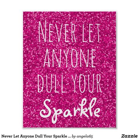 Never Let Anyone Dull Your Sparkle Quote Glitter Poster Inspirational