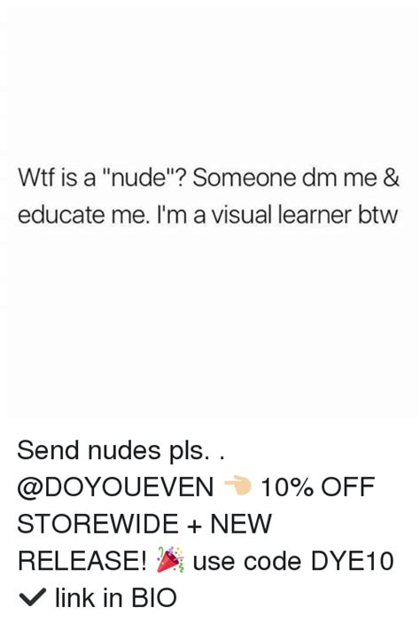 Wtf Is A Nude Someone Dm Me Educate Me I M A Visual Learner Btvw
