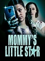 Mommy's Little Star - Full Cast & Crew - TV Guide