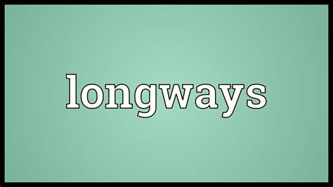 Longways Meaning Youtube