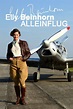 Elly Beinhorn - Alleinflug (Film, 2014) - MovieMeter.nl