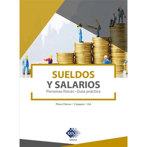 Sueldos Y Salarios Personas Físicas Guía Practica