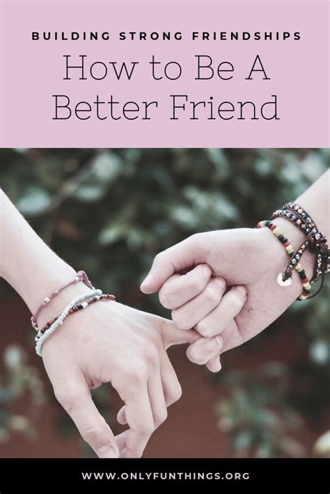 How To Be A Great Friend Building Strong Friendships Great Friends