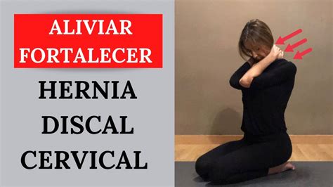 Hernia Discal Cervical Ejercicios Para Aliviar Fortalecer Y Mejorar