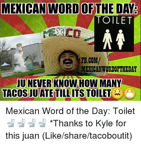 Mexican Wordof The Day Toilet Tecom Mexican Wordortheday Uu Never Know