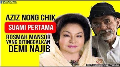 Ini Dia Rupanya Suami Pertama Rosmah Yang Ditinggalkan Demi Najib