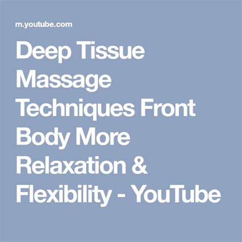 Deep Tissue Massage Techniques Front Body More Relaxation Flexibility
