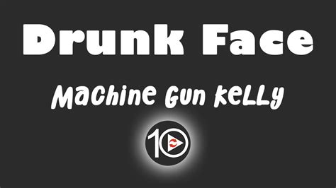 Machine Gun Kelly Drunk Face 10 Hour Night Light Version Youtube