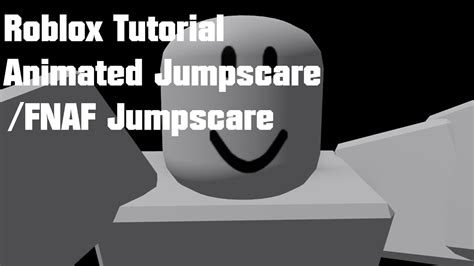Roblox Fnaf Jumpscare Animated Jumpscare Tutorial Model Youtube