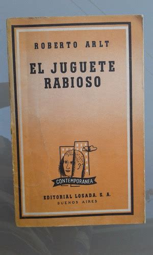 El Juguete Rabioso Roberto Arlt Losada 1958 Cuotas Sin Interés
