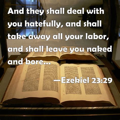 Ezekiel And They Shall Deal With You Hatefully And Shall Take Away All Your Labor And