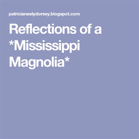 Reflections Of A Mississippi Magnolia Mississippi Magnolia Reflection
