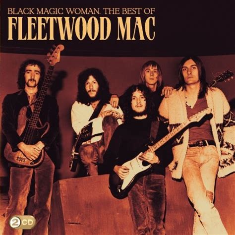 Black Magic Woman The Best Of Fleetwood Mac Fleetwood Mac Songs