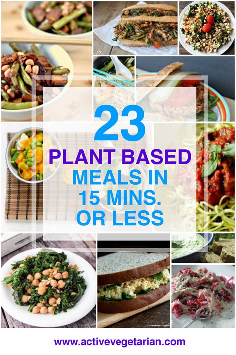 23 Plant Based Meals In 15 Minutes Or Less Active Vegetarian