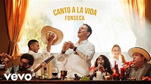 Fonseca - CANTO A LA VIDA (Official Video) - YouTube Music