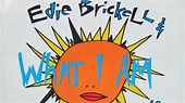 What I Am – Edie Brickell & New Bohemians