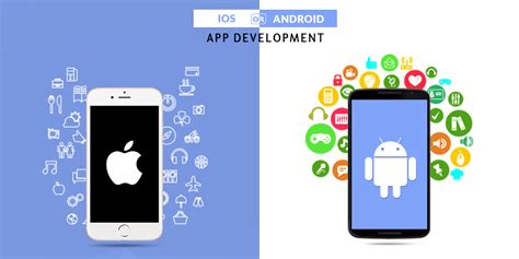 Ios Vs Android App Development The Pros And Cons