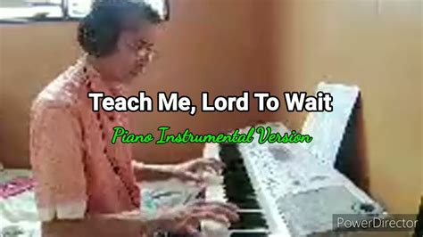 Teach Me Lord To Wait Jeho Salazar Piano Instrumental Version Youtube