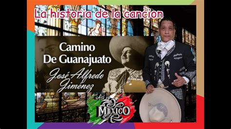 La Historia De La Canción Camino De Guanajuato Donde La Vida No Vale