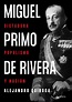 Libro: Miguel Primo de Rivera - 9788491994619 - Quiroga, Alejandro ...