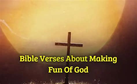 Top 30bible Verses About Making Fun Of God Kjv Scripture