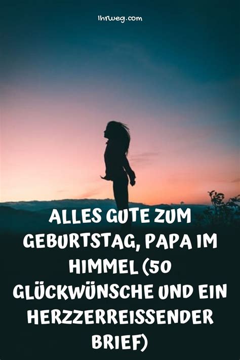 Gedanken hab dich lieb papa papa papa gedicht papa spruch papa zitat vater vater gedicht vater zitat vatertag vatertagsgruß. Alles Gute Zum Geburtstag, Papa Im Himmel (50 Glückwünsche ...