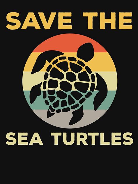 Save The Sea Turtles T Shirt By Krischo Redbubble
