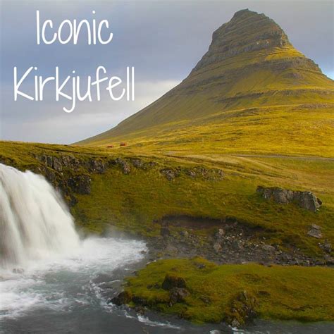 Discover The Famous Mountain Of Kirkjufell Iceland And Its Waterfall