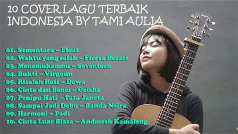 10 Kumpulan Lagu Pop Indonesia Terpopuler Tami Aulia Akustik Cover