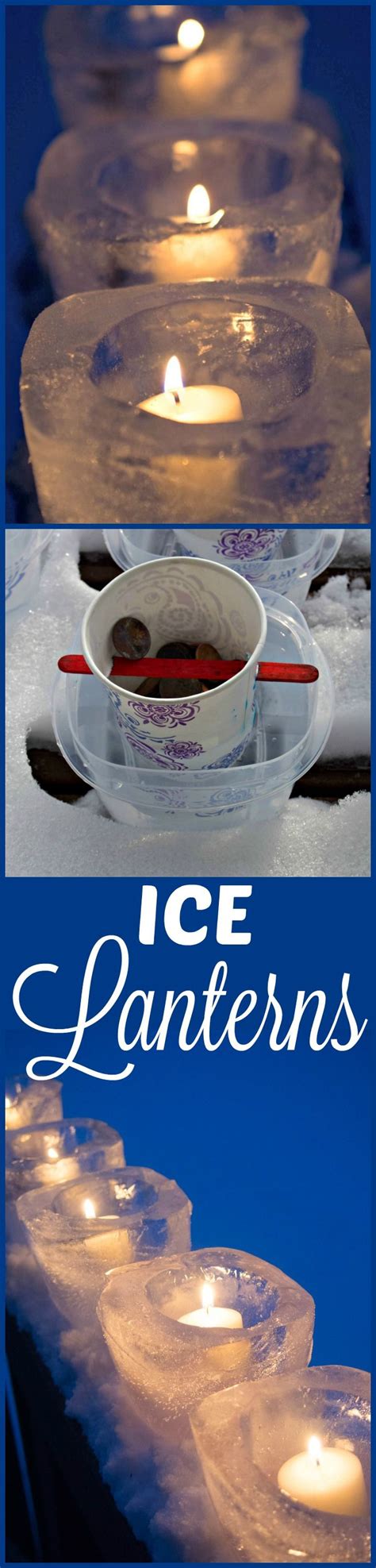 Easy To Make Ice Lanterns Create A Candle Holder Out Of Ice For A
