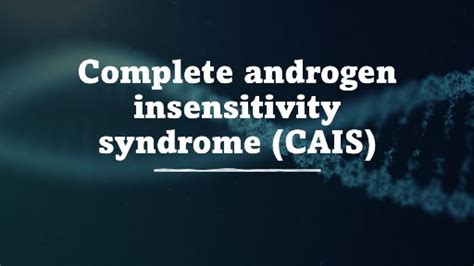 Complete Androgen Insensitivity Syndrome Cais Healthhavoc