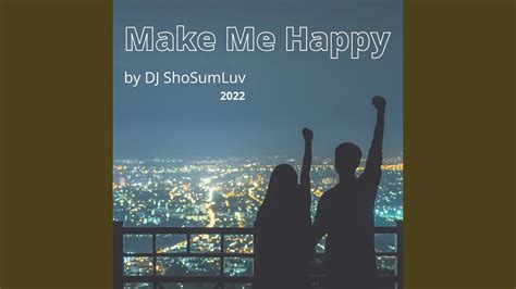 Make Me Happy Youtube