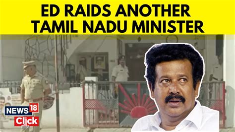 Tamil Nadu News Ed Raids Tamil Nadu Education Minister K Ponmudy Dmk Minister News18 Youtube