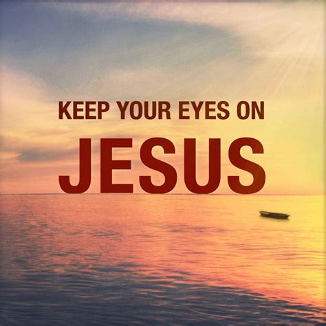 Keep Your Eyes On God Quotes Shortquotescc