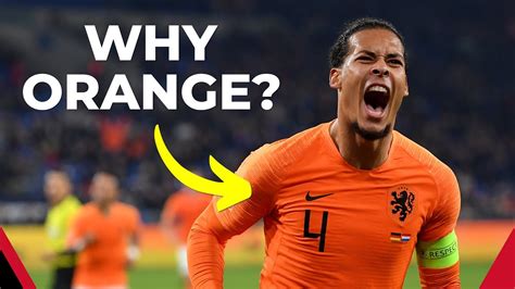 Why Do The Dutch Wear Orange Youtube