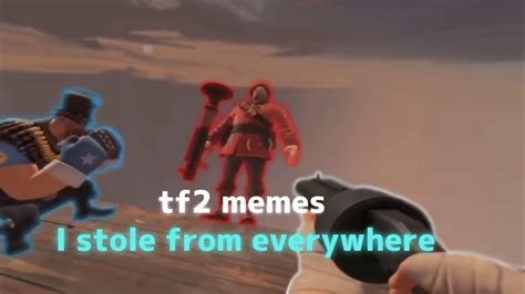Tf2 Memes I Stole From Everywhere Vol6 Youtube