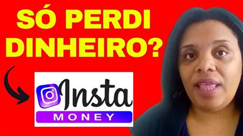 App Insta Money Funciona Mesmo AtenÇÃo Insta Money Paga Mesmo Insta Money É Verdade Ou