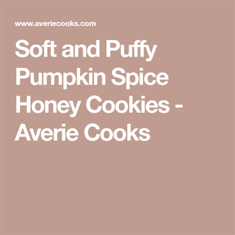 Soft And Puffy Pumpkin Spice Cookies Recipe Honey Cookies Pumpkin