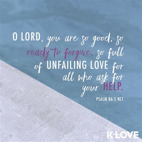 K Loves Verse Of The Day O Lord You Are So Good So Ready To Forgive