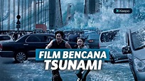 7 Film Tentang Tsunami yang Diangkat dari Dunia Nyata