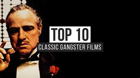 Top 10 Classic Gangster Films Youtube