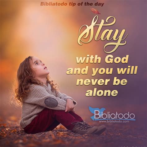 Stay With God And You Will Never Be Alone Christian Pictures